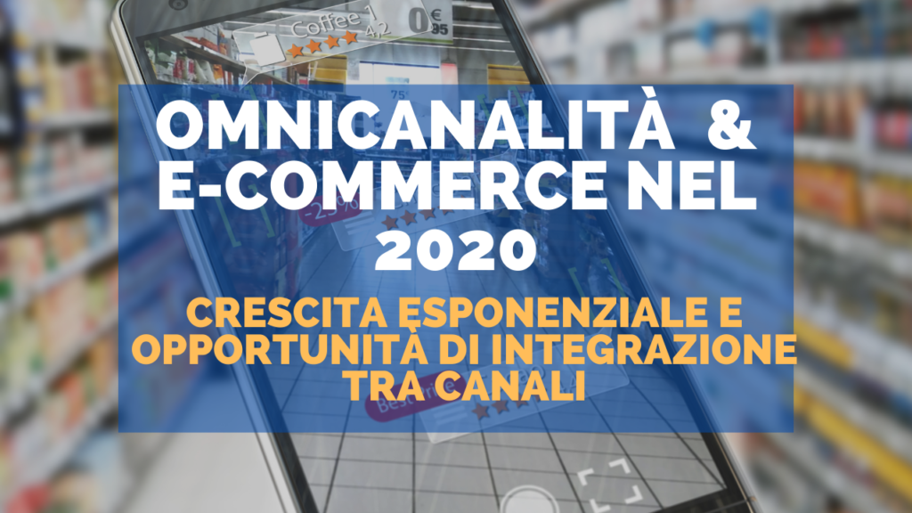 Omnicanalità  & e-commerce nel 2020