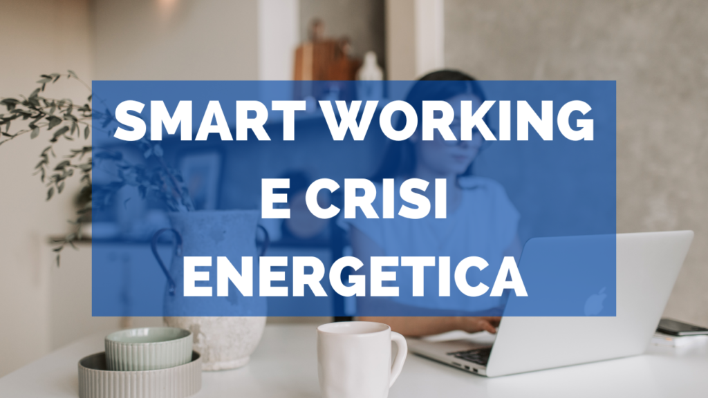 Smart working e crisi energetica