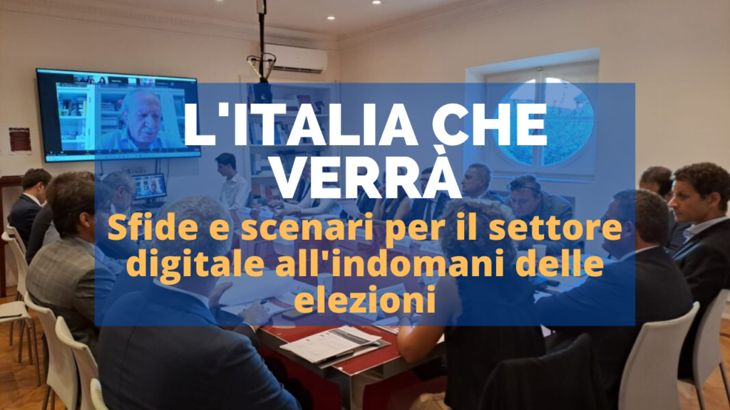 L’Italia che verrà. Sfide e scenari per il settore Digitale all’indomani delle elezioni.