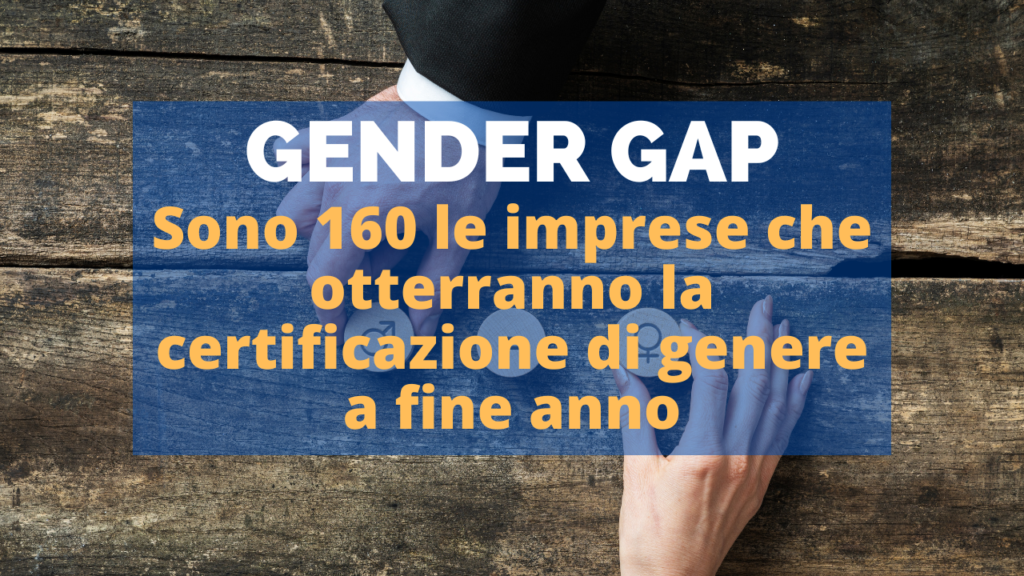 Gender Gap: sono 160 le imprese che otterranno la certificazione di genere