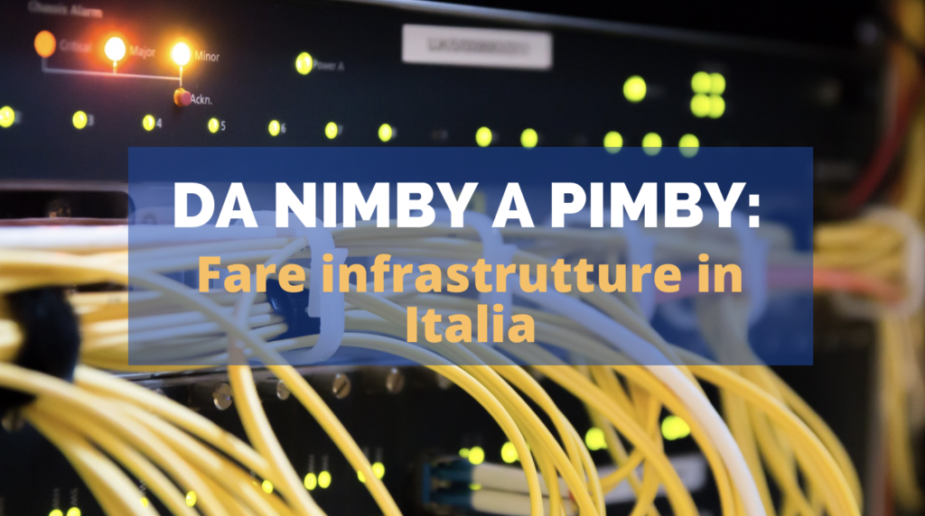 Da Nimby a Pimby: fare infrastrutture in Italia