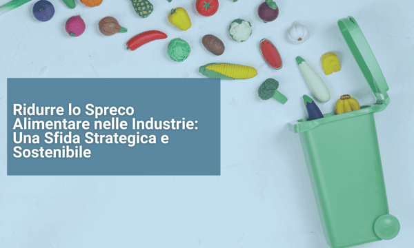 Ridurre lo spreco alimentare nelle industrie