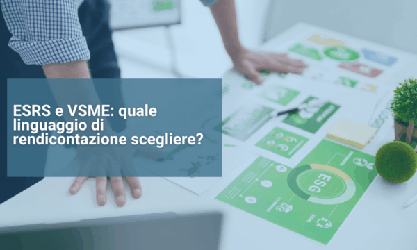 ESRS e VSME quale linguaggio di rendicontazione scegliere