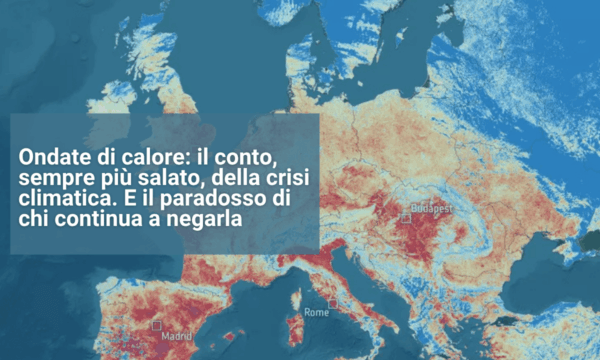Ondate di calore_il conto, sempre più salato, della crisi climatica. E il paradosso di chi continua a negarla Ondate di calore_il conto, sempre più salato, della crisi climatica. E il paradosso di chi continua a negarla