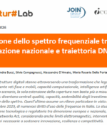 Pubblicato il paper “La gestione dello spettro frequenziale tra pianificazione nazionale e traiettoria DNA”, nell’ambito del progetto Future#Lab